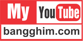 Kênh youtube của bangghim.com